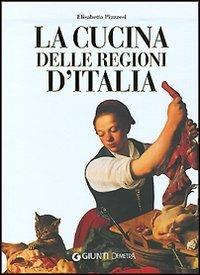 La cucina delle regioni d'Italia - Elisabetta Piazzesi - Libro Demetra 2005, Minuto per minuto | Libraccio.it