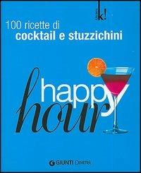 Happy hour. 100 ricette di cocktail e stuzzichini. Ediz. illustrata  - Libro Demetra 2005, Kitchen! | Libraccio.it