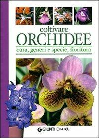 Coltivare orchidee. Cura, generi e specie, fioritura - Stefano Milillo, Gianmaria Conte - Libro Demetra 2006, Pollice verde | Libraccio.it