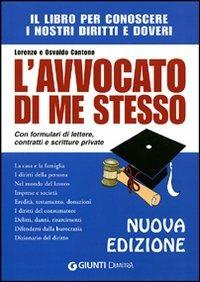 L' avvocato di me stesso. Il libro per conoscere i nostri diritti e doveri. Con formulari di lettere, contratti e scritture private - Lorenzo Cantone, Osvaldo Cantone - Libro Demetra 2007, Varia Demetra | Libraccio.it