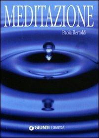Meditazione. La riscoperta della gioia - Paola Bertoldi - Libro Demetra 2006, Next Age Ashram | Libraccio.it