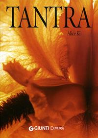 Tantra - Alice Ki - Libro Demetra 2006, Next Age Ashram | Libraccio.it