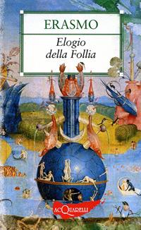 Elogio della follia - Erasmo da Rotterdam - Libro Demetra 2006, Nuovi acquarelli | Libraccio.it