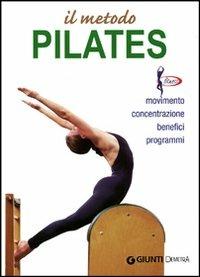 Il metodo Pilates. Movimento, concentrazione, benefici, programmi - Luigi Ceragioli - Libro Demetra 2006, Fitness | Libraccio.it