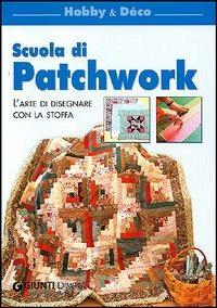 Scuola di patchwork. L'arte di disegnare con la stoffa - Wilma Strabello Bellini, Gina Cristianini Di Fidio - Libro Demetra 2006, Hobby e déco | Libraccio.it