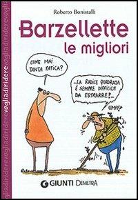 Barzellette. Le migliori - Roberto Bonistalli - Libro Demetra 2006, Voglia di ridere | Libraccio.it