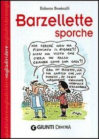 Barzellette sporche - Roberto Bonistalli - Libro Demetra 2006, Voglia di ridere | Libraccio.it
