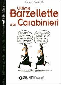 Ultime barzellette sui carabinieri  - Libro Demetra 2006, Voglia di ridere | Libraccio.it