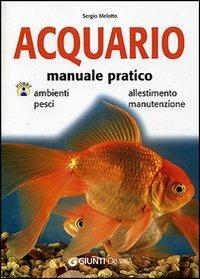 Acquario. Manuale pratico - Sergio Melotto - Libro Demetra 2006, Piccole perle | Libraccio.it