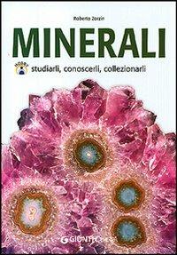 I minerali - Roberto Zorzin - Libro Demetra 2006, Hobby e déco | Libraccio.it