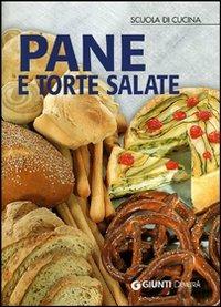 Pane e torte salate. Ediz. illustrata  - Libro Demetra 2008, Scuola di cucina | Libraccio.it