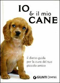 Io & il mio cane  - Libro Demetra 2006, Varia Demetra | Libraccio.it
