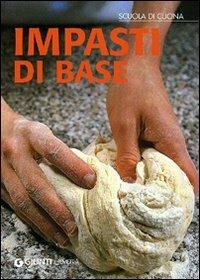 Impasti di base  - Libro Demetra 2006, Scuola di cucina | Libraccio.it