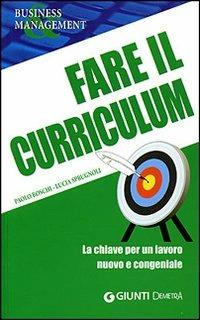 Fare il curriculum. La chiave per un lavoro nuovo e congeniale - Paolo Boschi, Lucia Sprugnoli - Libro Demetra 2007, Pocket | Libraccio.it