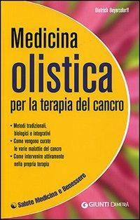 Medicina olistica per la terapia del cancro - Dietrich Beiersdorff - Libro Demetra 2007, Salute medicina e benessere | Libraccio.it