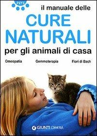 Cure naturali per gli animali di casa - Andrea Martini, Fabio Nocentini - Libro Demetra 2007, Pets | Libraccio.it