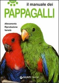 Il manuale dei pappagalli. Allevamento. Riproduzione. Varietà - Sabrina Carollo - Libro Demetra 2007, Pets | Libraccio.it