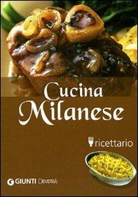 Cucina milanese. Ricettario. Ediz. illustrata - Elena Pigozzi - Libro Demetra 2007, Cucina delle regioni d'Italia | Libraccio.it