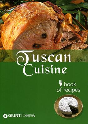 Tuscan Cuisine. Book of recipes. Ediz. inglese - Guido Pedrittoni - Libro Demetra 2007, Cucina delle regioni d'Italia | Libraccio.it