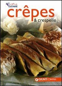 Crêpes e crespelle  - Libro Demetra 2007, Voglia di cucinare | Libraccio.it