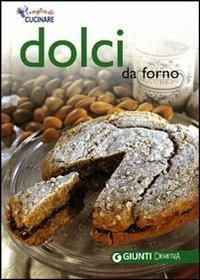 Dolci da forno  - Libro Demetra 2007, Voglia di cucinare | Libraccio.it