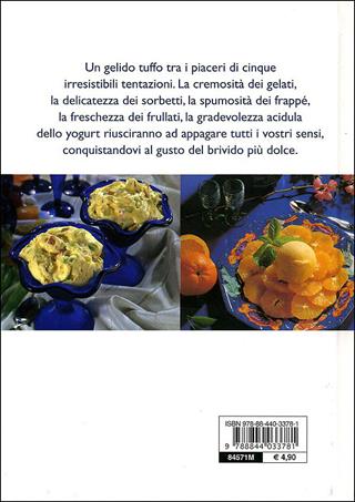 Gelati sorbetti e frappé  - Libro Demetra 2007, Voglia di cucinare | Libraccio.it