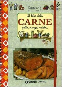 Il libro della carne. Pollo, manzo, maiale. Ediz. illustrata  - Libro Demetra 2007, Ricettario | Libraccio.it