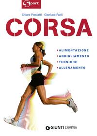 Corsa - Chiara Porciatti, Gianluca Paoli - Libro Demetra 2007, Sport | Libraccio.it