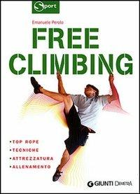 Free climbing. Ediz. illustrata - Emanuele Perolo - Libro Demetra 2007, Sport | Libraccio.it