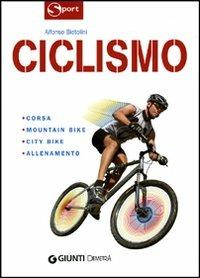 Ciclismo. Ediz. illustrata  - Libro Demetra 2007, Sport | Libraccio.it