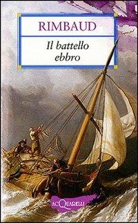 Il battello ebbro e altri versi - Arthur Rimbaud - Libro Demetra 2007, Nuovi acquarelli | Libraccio.it
