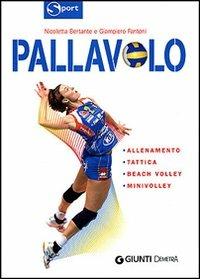 Pallavolo - Nicoletta Bertante, Giampietro Fantoni - Libro Demetra 2007, Sport | Libraccio.it