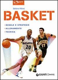 Basket. Regole e strategie, allenamento, tecnica. Ediz. illustrata - Stefano Alfonsi - Libro Demetra 2007, Sport | Libraccio.it