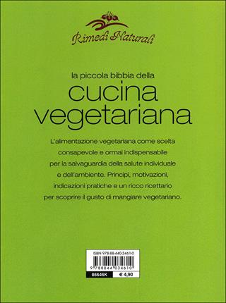 La piccola bibbia della cucina vegetariana. Ediz. illustrata  - Libro Demetra 2009, Rimedi naturali | Libraccio.it