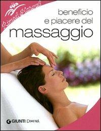 Beneficio e piacere del massaggio. Ediz. illustrata - Rosanna Sonato - Libro Demetra 2009, Rimedi naturali | Libraccio.it
