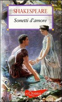 Sonetti d'amore. Ediz. bilingue - William Shakespeare - Libro Demetra 2008, Nuovi acquarelli | Libraccio.it