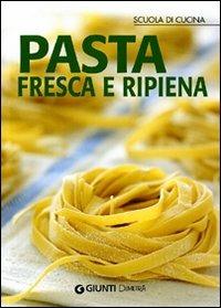 Pasta fresca e ripiena. Ediz. illustrata  - Libro Demetra 2007, Scuola di cucina | Libraccio.it