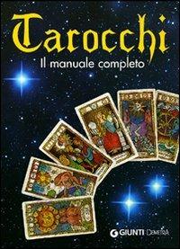 Tarocchi. Il manuale completo. Ediz. illustrata - Diego Meldi - Libro Demetra 2007, Astrologia e divinazione | Libraccio.it