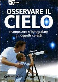 Osservare il cielo. Manuale di astronomia pratica. Ediz. illustrata - Emiliano Ricci - Libro Demetra 2009, Piccole perle | Libraccio.it