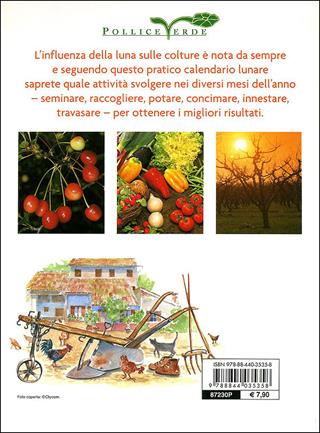 Calendario lunare di tutti i lavori agricoli. Ediz. illustrata  - Libro Demetra 2009, Pollice verde | Libraccio.it