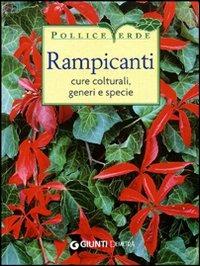 Rampicanti. Cure colturali, generi e specie  - Libro Demetra 2010, Pollice verde | Libraccio.it