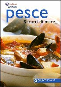 Pesce e frutti di mare. Ediz. illustrata  - Libro Demetra 2008, Voglia di cucinare | Libraccio.it