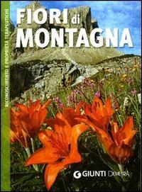 Fiori di montagna. Riconoscimento e proprietà terapeutiche. Ediz. illustrata  - Libro Demetra 2008, Sapori pocket | Libraccio.it