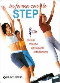 In forma con lo step. Esercizi, tecniche, allenamento, riscaldamento - Luigi Ceragioli - Libro Demetra 2008, Fitness | Libraccio.it