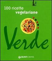 Verde. Cento ricette vegetariane. Ediz. illustrata
