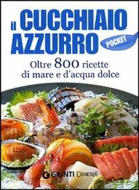 Il cucchiaio azzurro. Ediz. illustrata - Silvana Franconeri - Libro Demetra 2008, Pocket | Libraccio.it