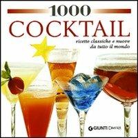 1000 cocktail per tutte le occasioni. Ediz. illustrata  - Libro Demetra 2008, I 1000 | Libraccio.it