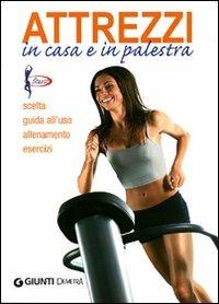 Attrezzi in casa e in palestra - Roberto Maccadanza - Libro Demetra 2008, Fitness | Libraccio.it