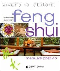 Vivere e abitare Feng shui - Daniela Bailo, Luca Negri - Libro Demetra 2008, Varia Demetra | Libraccio.it