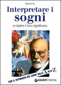 Interpretare i sogni e capire il loro significato. Con ildizionario dei sogni dalla A alla Z - Brian Innes - Libro Demetra 2010, Varia Demetra | Libraccio.it